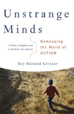 Image for Unstrange Minds: Remapping the World of Autism
