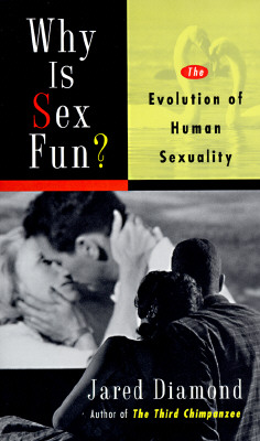 Why Is Sex Fun: The Evolution Of Human Sexuality (Science Masters Series)