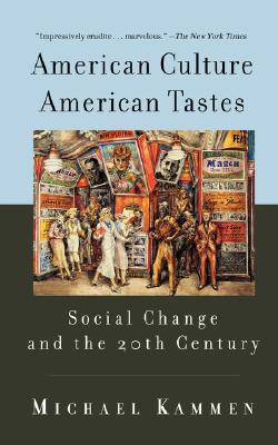 Image for American Culture, American Tastes: Social Change And The 20th Century