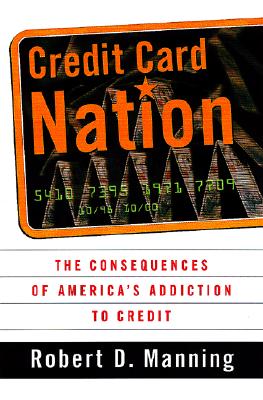 Image for Credit Card Nation The Consequences Of America's Addiction To Credit