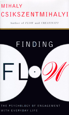 Finding Flow: The Psychology of Engagement with Everyday Life