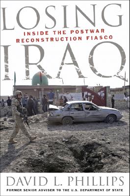 Losing Iraq: Inside the Postwar Reconstruction Fiasco