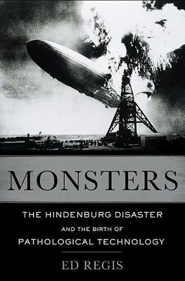 Monsters: The Hindenburg Disaster and the Birth of Pathological Technology