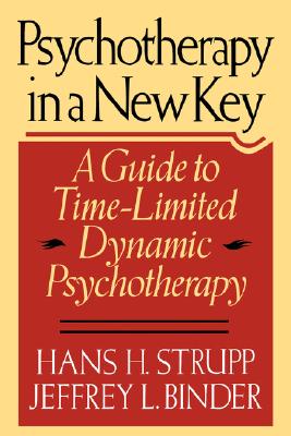 Image for Psychotherapy In A New Key: A Guide To Time-limited Dynamic Psychotherapy Psychotherapy In A New Key: A Guide To Time-limited Dynamic Psychotherapy