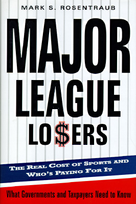 Image for Major League Losers: The Real Cost Of Sports And Who's Paying For It