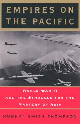 Empires on the Pacific: World War II and the Struggle for the Mastery of Asia