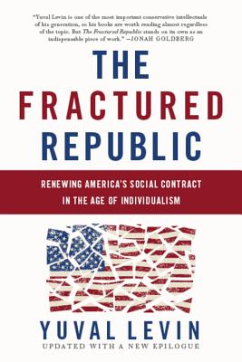 Fractured Republic: Renewing America's Social Contract in the Age of Individualism (Revised)