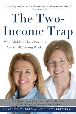 Two-Income Trap: Why Middle-Class Parents Are (Still) Going Broke (Revised, Updated)
