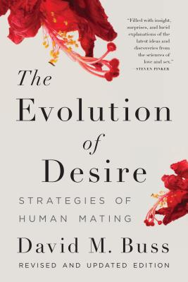 EVOLUTION OF DESIRE, THE STRATEGIES OF HUMAN MATING