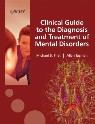 Clinical Guide to the Diagnosis and the Treatment of Mental Disorders