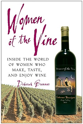 Image for Women Of The Vine: Inside The World Of Women Who M