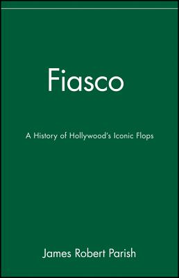 Fiasco: A History of Hollywood's Iconic Flops