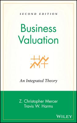 Business Valuation: An Integrated Theory (Wiley Series in Finance)