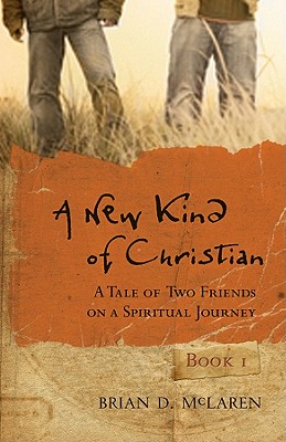 A New Kind of Christian: A Tale of Two Friends on a Spiritual Journey