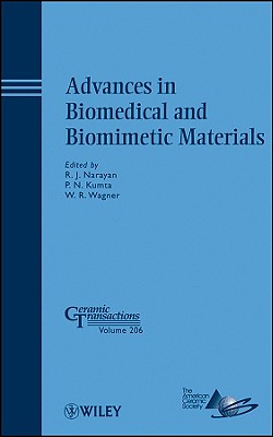 Advances in Biomedical and Biomimetic Materials (Ceramic Transactions Series)