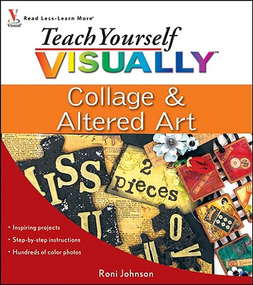 Teach Yourself Visually Collage & Altered Art