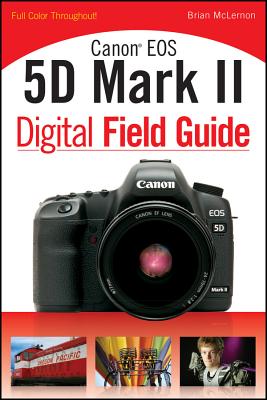Image for Canon EOS 5D Mark II Digital Field Guide Canon EOS 5D Mark II Digital Field Guide