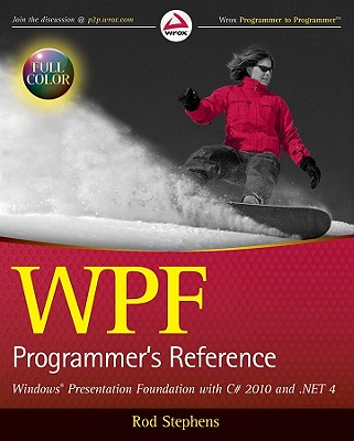 WPF Programmer's Reference: Windows Presentation Foundation with C# 2010 and .NET 4 (Wrox Programmer to Programmer)