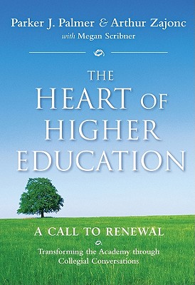 The Heart of Higher Education: A Call to Renewal
