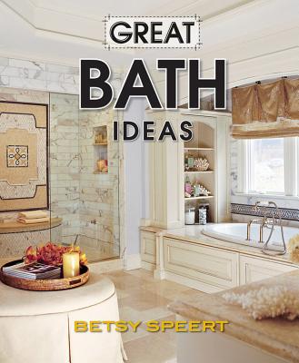 Great Bath Ideas (Better Homes and Gardens Home)