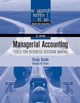 Study Guide to accompany Managerial Accounting: Tools for Business Decision Making, 5th Edition