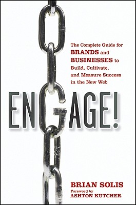 Image for Engage: The Complete Guide for Brands and Businesses to Build, Cultivate, and Measure Success in the New Web Engage: The Complete Guide for Brands and Businesses to Build, Cultivate, and Measure Success in the New Web