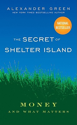 Image for The Secret of Shelter Island: Money and What Matters The Secret of Shelter Island: Money and What Matters