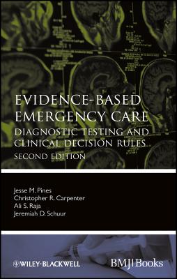 Evidence-Based Emergency Care: Diagnostic Testing and Clinical Decision Rules (Evidence-Based Medicine)