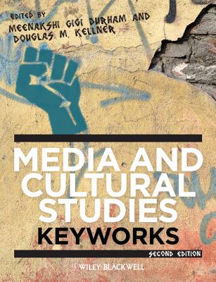 Media and Cultural Studies: Keyworks (Keyworks in Cultural Studies)