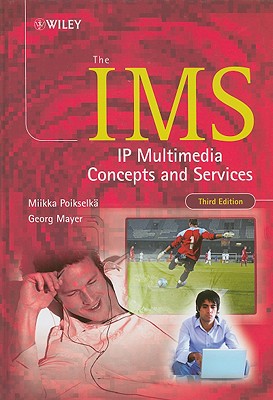 The IMS: IP Multimedia Concepts and Services