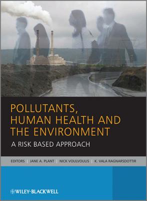 Pollutants, Human Health and the Environment: A Risk Based Approach