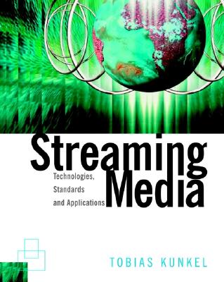Streaming Media: Technologies, Standards, Applications