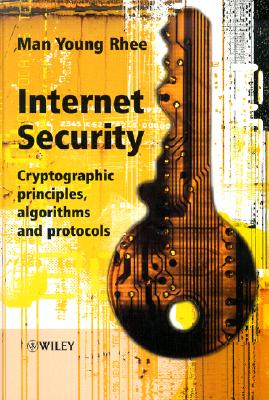 Internet Security: Cryptographic Principles, Algorithms and Protocols