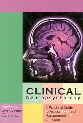 Clinical Neuropsychology: A Practical Guide to Assessment and Management for Clinicians