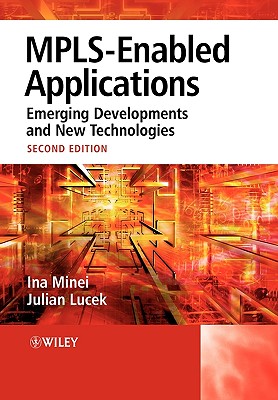 MPLS-Enabled Applications: Emerging Developments and New Technologies Second Edition (Wiley Series on Communications Networking & Distributed Systems)