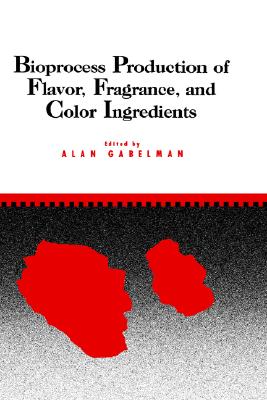 Bioprocess Production of Flavor, Fragrance, and Color Ingredients