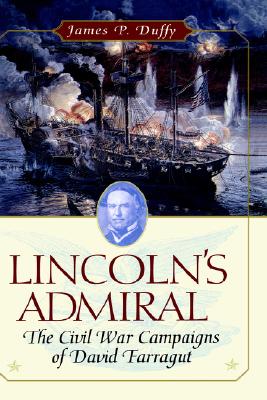 Lincoln's Admiral: The Civil War Campaigns of David Farragut
