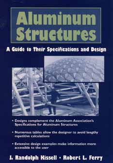 Image for Aluminum Structures: a Guide to Their Specifications and Design Aluminum Structures: a Guide to Their Specifications and Design