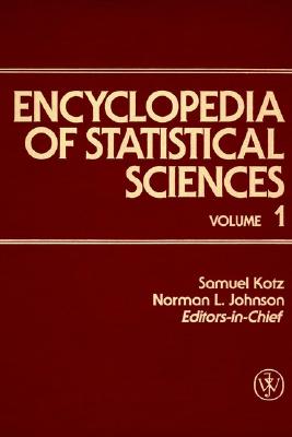 Encyclopedia of Statistical Sciences, A to Circular Probable Error (Volume 1)