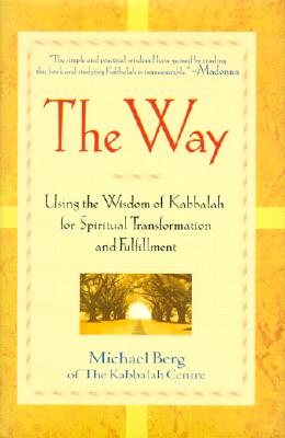 Image for The Way: Using the Wisdom of Kabbalah for Spiritual Transformation and Fulfillment