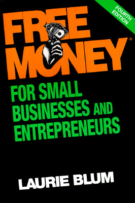 Image for Free Money? for Small Businesses and Entrepreneurs (FREE MONEY FOR SMALL BUSINESS AND ENTREPRENEURS)