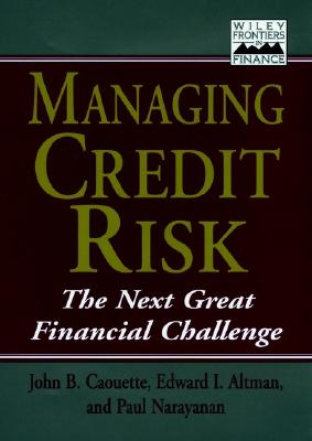 Image for Managing Credit Risk: The Next Great Financial Challenge (Frontiers in Finance Series)