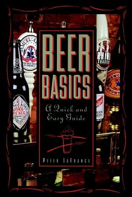 Beer Basics: A Quick and Easy Guide
