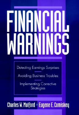 Financial Warnings: Detecting Earning Surprises, Avoiding Business Troubles, Implementing Corrective Strategies