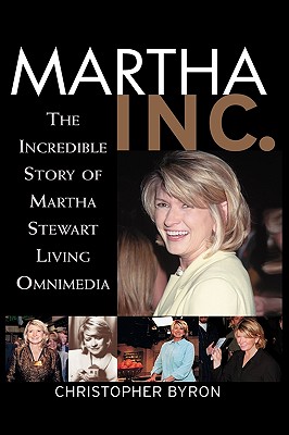 Image for Martha Inc.: The Incredible Story of Martha Stewart Living Omnimedia