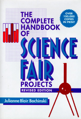 The Complete Handbook of Science Fair Projects