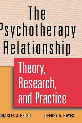 The Psychotherapy Relationship: Theory, Research, and Practice