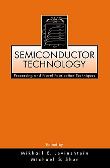 Semiconductor Technology: Processing and Novel Fabrication Techniques