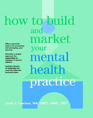 Image for How to Build and Market Your Mental Health Practice