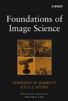 Foundations of Image Science (Wiley Series in Pure and Applied Optics)